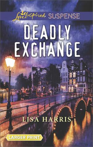 Deadly Exchange by Lisa Harris