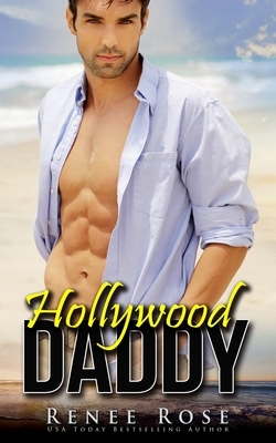 Hollywood Daddy by Renee Rose