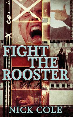 Fight the Rooster by Nick Cole