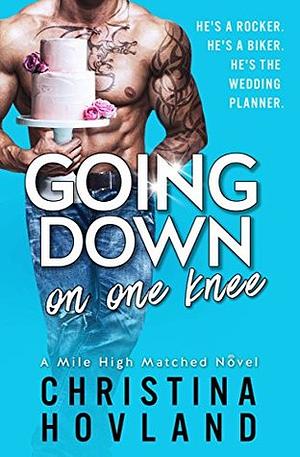 Going Down on One Knee by Christina Hovland