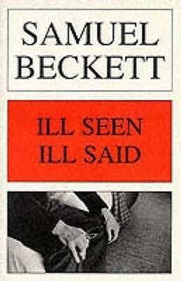 Ill Seen, Ill Said by Samuel Beckett