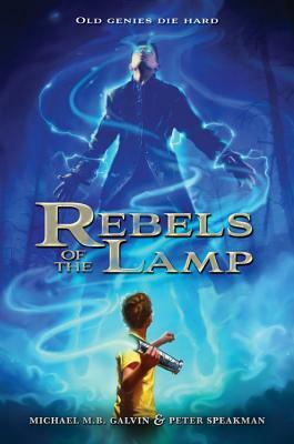 Rebels of the Lamp by Michael Galvin, Peter Speakman