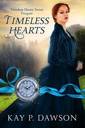 Timeless Hearts by Kay P. Dawson