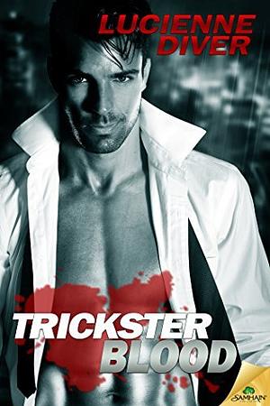 Trickster Blood by Lucienne Diver