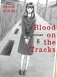 Blood on the Tracks, Vol. 8 by Shuzo Oshimi