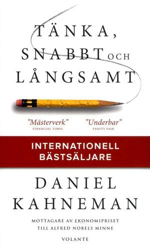 Tänka, snabbt och långsamt by Daniel Kahneman