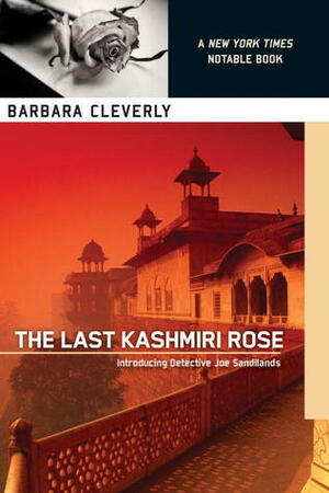 The Last Kashmiri Rose: Introducing Detective Joe Sandilands by Barbara Cleverly