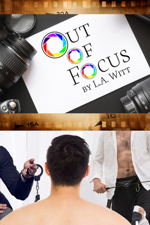 Out Of Focus by L.A. Witt