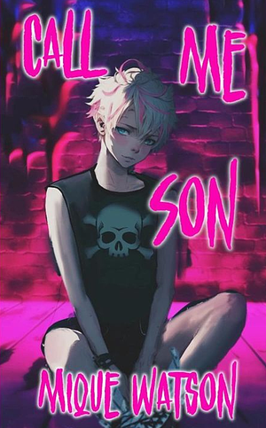 Call Me Son by Mique Watson