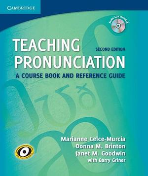 Teaching Pronunciation Hardback with Audio CDs (2): A Course Book and Reference Guide by Janet M. Goodwin, Marianne Celce-Murcia, Marianne Celce-Murcia, Donna M. Brinton