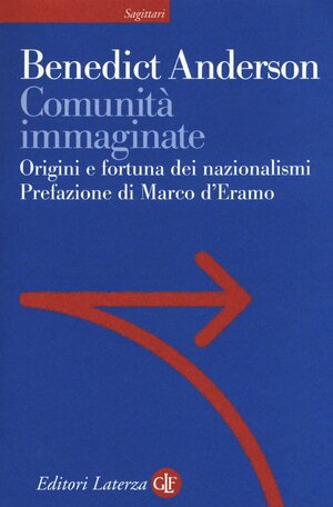 Comunità immaginate. Origini e diffusione dei nazionalismi by Benedict Anderson