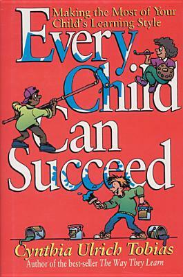 Every Child Can Succeed by Cynthia Ulrich Tobias