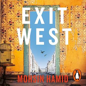 Exit West by Mohsin Hamid