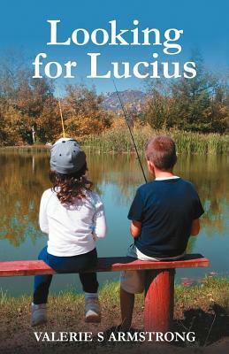 Looking for Lucius by Valerie S. Armstrong