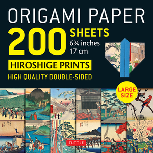 Origami Paper 200 Sheets Hiroshige Prints 6 3/4" (17 CM): Large Tuttle Origami Paper: High-Quality Double Sided Origami Sheets Printed with 12 Differe by 