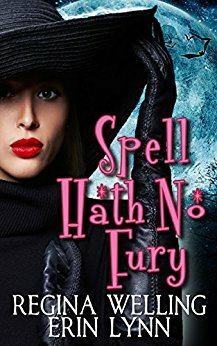 Spell Hath No Fury by ReGina Welling, Erin Lynn