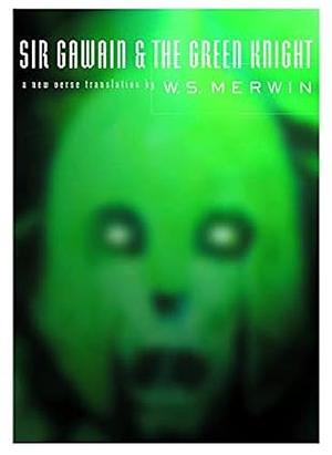 Sir Gawain and the Green Knight by W. S. Merwin