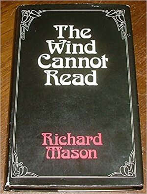 Wind Cannot Read by Richard Mason