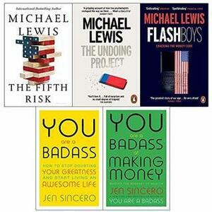 The Fifth Risk, The Undoing Project, Flash Boys, You Are a Badass, & You Are a Badass of Making Money 5 Book Set by Jen Sincero, Michael Lewis