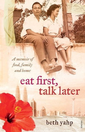 Eat First, Talk Later by Beth Yahp