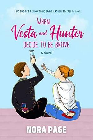 When Vesta and Hunter Decide to be Brave by Nora Page