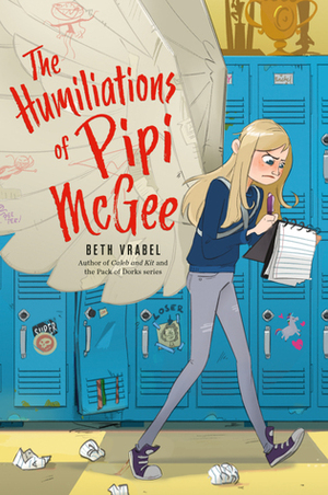 The Humiliations of Pipi McGee by Beth Vrabel