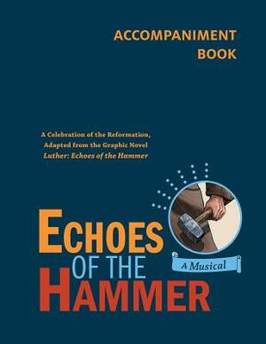 Echoes of the Hammer Musical - Accompaniment Book by Concordia Publishing House