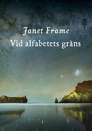 Vid alfabetets gräns by Janet Frame