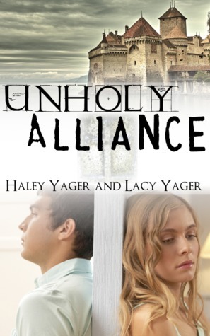 Unholy Alliance by Haley Yager, Lacy Yager