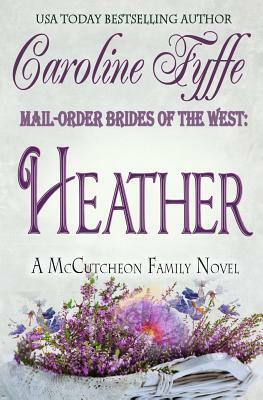 Mail-Order Brides of the West: Heather by Caroline Fyffe