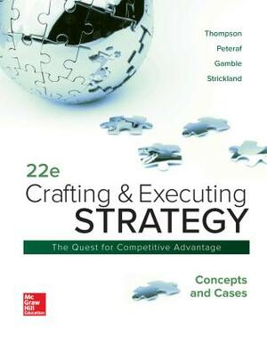 Loose-Leaf for Crafting and Executing Strategy: Concepts and Cases by A. J. Strickland, John E. Gamble, Arthur A. Thompson