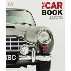 The Car Book The Definitive Visual History by Kathryn Hennessy