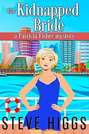 The Kidnapped Bride by Steve Higgs