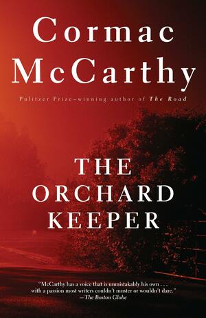 The Orchard Keeper by Cormac McCarthy