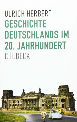 Geschichte Deutschlands im 20. Jahrhundert by Ulrich Herbert