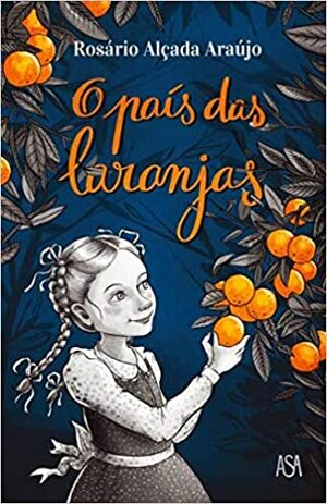 O País das Laranjas by Rosário Alçada Araújo