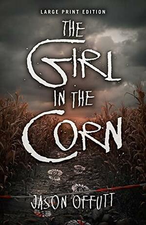 The Girl in the Corn by Jason Offutt