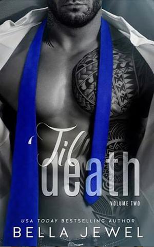 'Til Death: Volume Two by Bella Jewel