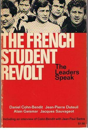 The French Student Revolt: The Leaders Speak by Hervé Bourges, B.R. Brewster, Daniel Cohn-Bendit, Jean-Paul Sartre