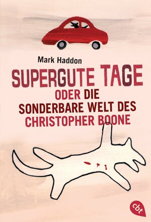 Supergute Tage oder Die sonderbare Welt des Christopher Boone by Mark Haddon