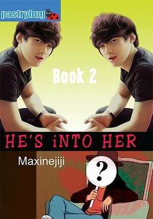 He's Into Her Book 2 by Maxinejiji