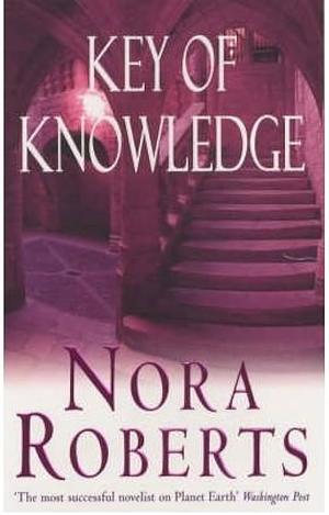 Key of Knowledge by Nora Roberts