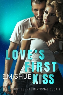 Love's First Kiss by E.M. Shue
