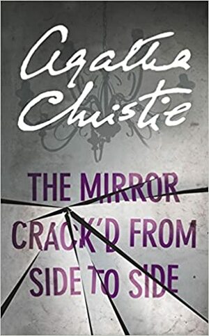 The Mirror Crack'd from Side to Side by Agatha Christie