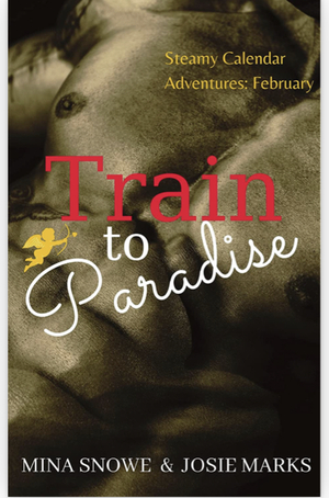 Train To Paradise by Josie Marks, Mina Snowe