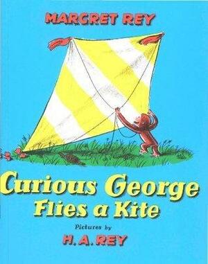 Curious George Flies A Kite by Margret Rey, H.A. Rey