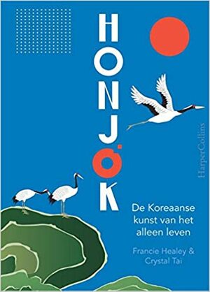 Honjok: De Koreaanse kunst van het alleen leven by Crystal Tai, Francie Healey