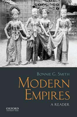 Modern Empires: A Reader by Bonnie G. Smith