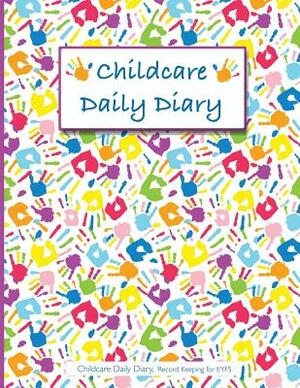 Childcare Daily Diary, Childcare Daily Diary, Record Keeping for EYFS: Large A4 Size*Includes Pages For Photos*Childcare Daily Diary, EYFS Record Keep by Nicola Brown