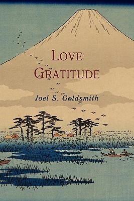 Love Gratitude by Joel S. Goldsmith
